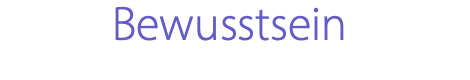 Bewusstsein 